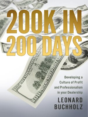 cover image of 200K in 200 Days: Developing a Culture of Profit and Professionalism in your Dealership